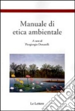 Manuale di etica ambientale libro