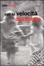 Con la velocità dell'estate