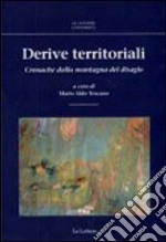 Derive territoriali. Cronache dalla montagna del disagio libro