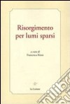 Risorgimento per lumi sparsi libro di Rizzo F. (cur.)