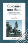 Costruire uno Stato. Scritti di Tomàs G. Masaryk sull'identità nazionale ceca e la creazione della Cecoslovacchia libro