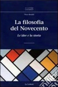 La filosofia del novecento. Le idee e la storia libro
