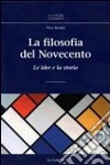 La filosofia del novecento. Le idee e la storia libro