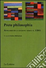 Prote philosophia. Annuario de «La ragione aperta». Vol. 1 libro