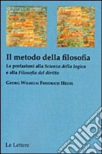 Il metodo della filosofia. La prefazione alla «Scienza della logica» e alla «Filosofia del diritto» libro