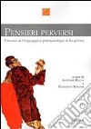 Pensieri perversi. Filosofia del linguaggio e psicopatologia della gelosia libro