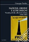 Nazione, ordine e altri disegni. Vicende politiche della destra italiana (1948-1963) libro