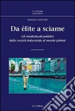 Da élite a sciame. Gli intellettuali-pubblici dalla società industriale al mondo globale
