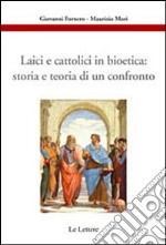 Laici e cattolici in bioetica: storia e teoria di un confronto
