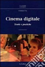 Cinema digitale. Teorie e pratiche libro