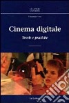 Cinema digitale. Teorie e pratiche libro