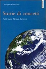 Storie di concetti. Fatti, teorie, metodo, scienza libro