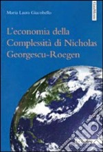 L'economia della complessità di Nicholas Georgescu-Roegen