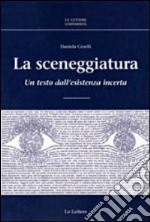 La sceneggiatura. Un testo dall'esistenza incerta libro