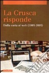 La Crusca risponde. Dalla carta al web (1995-2005). Vol. 2 libro di Biffi M. (cur.) Setti R. (cur.)