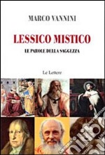 Lessico mistico. Le parole della saggezza libro