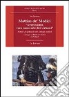 Mattias de' Medici, «serenissimo, vero mecenate dei virtuosi». Notizie di spettacolo nei carteggi medicei. Carteggio di Mattias de' Medici (1629-1667) libro