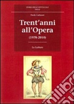 Trent'anni all'Opera (1978-2010) libro