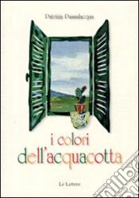 I colori dell'acquacotta libro