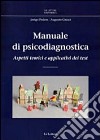 Manuale di psicodiagnostica. Aspetti teorici e applicativi dei test libro di Pedon Arrigo Gnisci Augusto