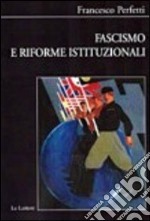 Fascismo e riforme istituzionali libro