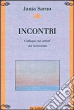 Incontri. Colloqui con artisti del Novecento