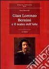Gian Lorenzo Bernini e il teatro dell'arte libro