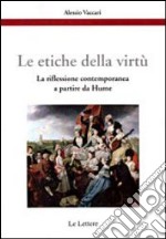 Le etiche della virtù. La riflessione contemporanea a partire da Hume