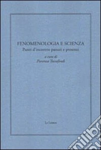 Fenomenologia e scienza. Punti d'incontro passati e presenti libro