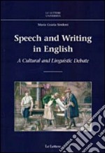 Speach and writing in english. A cultural and linguistic debate libro