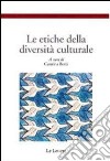 Le etiche della diversità culturale libro