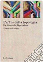 L'«ethos» della topologia. Un itinerario di pensiero libro