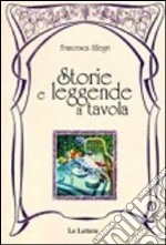 Storie e leggende a tavola libro