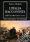 L'Italia raccontata. Dall'unità alla grande guerra libro di Ghidetti Enrico