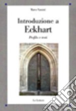 Introduzione a Eckhart. Profilo e testi libro