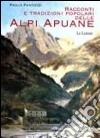 Racconti e tradizioni popolari delle Alpi Apuane libro