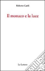 Il monaco e la luce libro