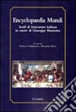 Encyclopaedia mundi. Studi di letteratura italiana in onore di Giuseppe Mazzotta