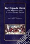 Encyclopaedia mundi. Studi di letteratura italiana in onore di Giuseppe Mazzotta libro