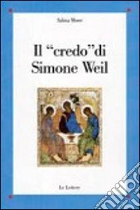 Il «credo» di Simone Weil