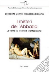 I misteri dell'abbazia. Le verità sul tesoro di Montecassino