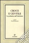 Croce e Gentile. La polemica sull'idealismo libro