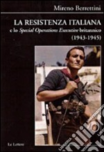 La Resistenza italiana e lo «Speciale Operations Executive» britannico (1943-1945) libro