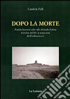 Dopo la morte. Pratiche funerarie nella valle del medio Eufrate fra la fine del III secolo e la prima metà del II millennio a.C. libro