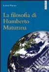 La filosofia di Humberto Maturana libro