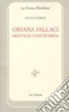 Oriana Fallaci «bastian contrario» libro di Fabrizi Angelo