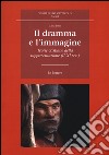 Il dramma e l'immagine. Teorie cristiane della rappresentazione (II-XI secolo) libro