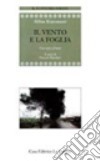 Il vento e la foglia. Testo persiano a fronte libro