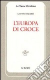 L'Europa di Croce libro di Calabrò Gaetano