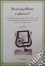 Bontempelliano o plurimo? Il realismo magico negli anni di «900» e oltre Atti della Giornata internazionale di studi (Lubiana 14 maggio 2013)